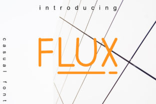 Flux: The Modern Sans Serif Typeface for Handmade Branding