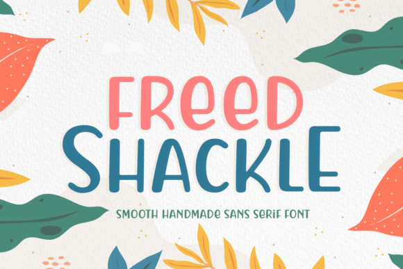 Freed Shackle: A Playful Sans Serif for Modern Editorial Design